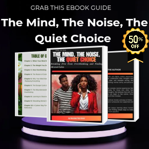 The Mind' The Noise' The Quiet Choice